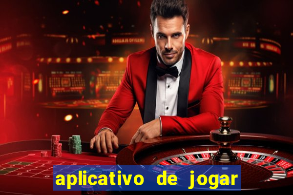 aplicativo de jogar e ganhar dinheiro